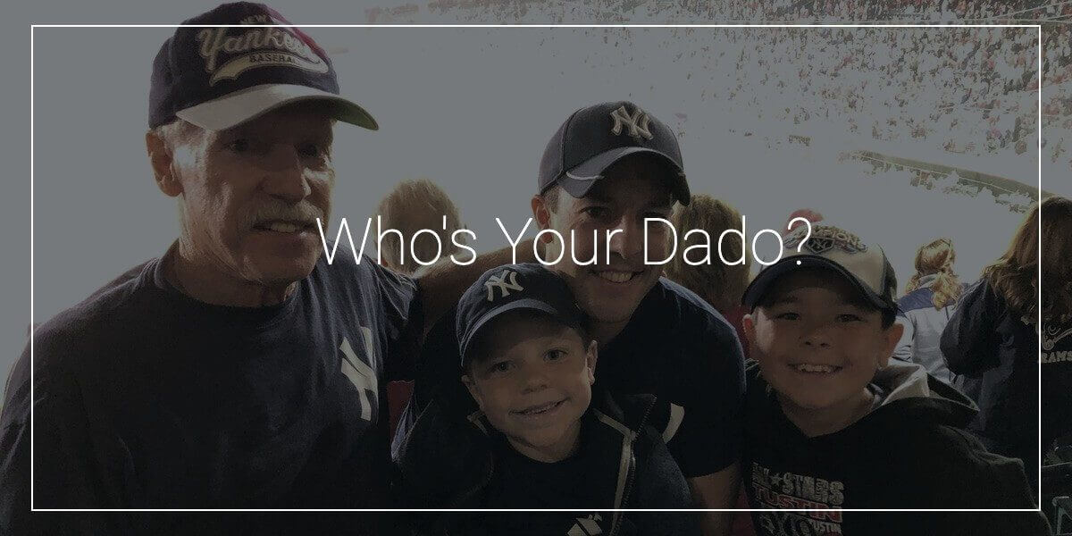 Who’s Your Dado?
